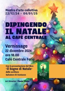 UN NATALE A COLORI A FORIO CON LA MOSTRA D’ARTE ” DIPINGENDO IL NATALE AL CAFÉ CENTRALE”  CON OPERE  ISPIRATE AL NATALE: DALLA FUGA IN EGITTO ALLA MADONNA CON BAMBINO IN CHIAVE MODERNA, DA POLEVERE DI STELLE A BABBO NATALE – IL LIBRO DI SALVATORE DI COSTANZO “IL SOGNO DI NATALE”——————————————————————(clicca sulle foto, le vedrai in primo piano e più grandi)